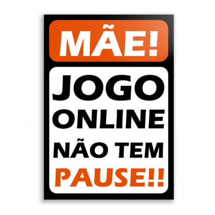 Quadro Jogo Online não Tem Pause – 20×30 cm – Quasart Presentes